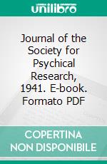 Journal of the Society for Psychical Research, 1941. E-book. Formato PDF ebook