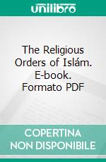 The Religious Orders of Islám. E-book. Formato PDF ebook di Canon Sell