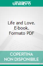 Life and Love. E-book. Formato PDF ebook