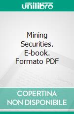 Mining Securities. E-book. Formato PDF ebook di Pope Yeatman