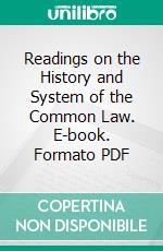 Readings on the History and System of the Common Law. E-book. Formato PDF ebook di Roscoe Pound