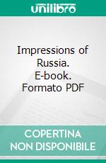 Impressions of Russia. E-book. Formato PDF