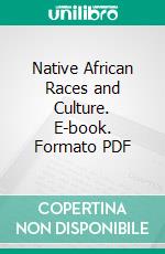 Native African Races and Culture. E-book. Formato PDF ebook di James Weldon Johnson