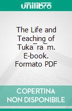 The Life and Teaching of Tuka¯ra¯m. E-book. Formato PDF ebook di James Nelson Fraser