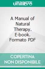 A Manual of Natural Therapy. E-book. Formato PDF ebook di Thomas D. Luke