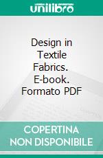 Design in Textile Fabrics. E-book. Formato PDF