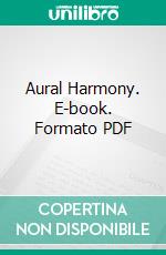 Aural Harmony. E-book. Formato PDF ebook di Franklin W. Robinson