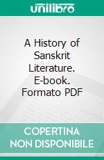 A History of Sanskrit Literature. E-book. Formato PDF ebook di Arthur A. Macdonell