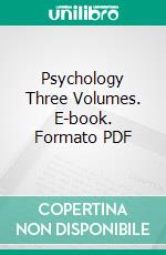 Psychology Three Volumes. E-book. Formato PDF ebook