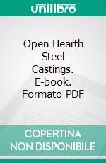 Open Hearth Steel Castings. E-book. Formato PDF ebook