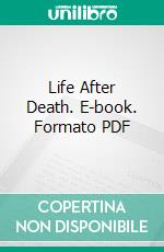 Life After Death. E-book. Formato PDF ebook di Emanuel Swedenborg