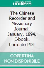The Chinese Recorder and Missionary Journal: January, 1894. E-book. Formato PDF ebook