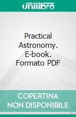 Practical Astronomy. E-book. Formato PDF ebook