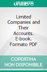 Limited Companies and Their Accounts. E-book. Formato PDF ebook