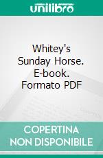 Whitey's Sunday Horse. E-book. Formato PDF ebook