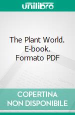 The Plant World. E-book. Formato PDF