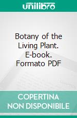 Botany of the Living Plant. E-book. Formato PDF ebook di F. O. Bower