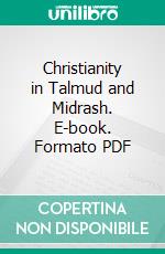 Christianity in Talmud and Midrash. E-book. Formato PDF ebook