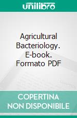 Agricultural Bacteriology. E-book. Formato PDF ebook