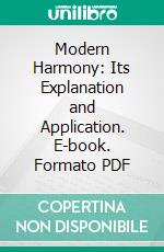 Modern Harmony: Its Explanation and Application. E-book. Formato PDF ebook