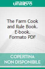 The Farm Cook and Rule Book. E-book. Formato PDF ebook di Nell Beaubien Nichols