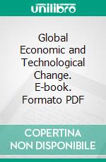 Global Economic and Technological Change. E-book. Formato PDF ebook