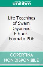 Life Teachings of Swami Dayanand. E-book. Formato PDF ebook di Vishwa Prakash