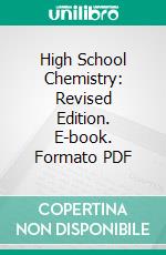 High School Chemistry: Revised Edition. E-book. Formato PDF ebook