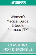 Woman's Medical Guide. E-book. Formato PDF ebook