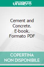 Cement and Concrete. E-book. Formato PDF ebook di Louis Carlton Sabin