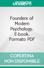 Founders of Modern Psychology. E-book. Formato PDF ebook