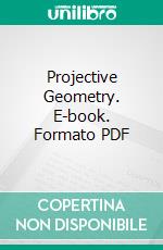 Projective Geometry. E-book. Formato PDF ebook