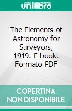 The Elements of Astronomy for Surveyors, 1919. E-book. Formato PDF ebook