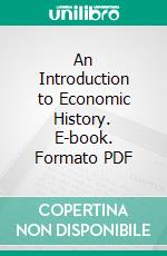 An Introduction to Economic History. E-book. Formato PDF ebook