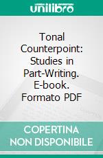 Tonal Counterpoint: Studies in Part-Writing. E-book. Formato PDF ebook