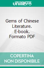 Gems of Chinese Literature. E-book. Formato PDF ebook