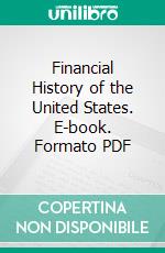 Financial History of the United States. E-book. Formato PDF ebook