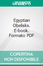 Egyptian Obelisks. E-book. Formato PDF ebook