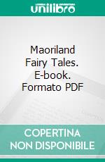 Maoriland Fairy Tales. E-book. Formato PDF