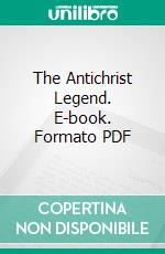 The Antichrist Legend. E-book. Formato PDF ebook