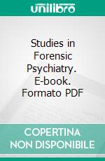 Studies in Forensic Psychiatry. E-book. Formato PDF ebook