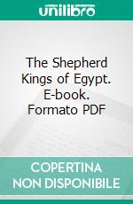 The Shepherd Kings of Egypt. E-book. Formato PDF ebook di John Campbell