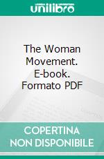 The Woman Movement. E-book. Formato PDF