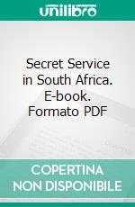 Secret Service in South Africa. E-book. Formato PDF ebook di Douglas Blackburn