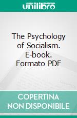 The Psychology of Socialism. E-book. Formato PDF ebook di Gustave Le Bon