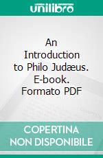 An Introduction to Philo Judæus. E-book. Formato PDF ebook