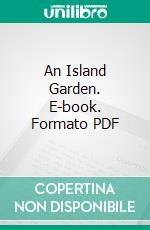 An Island Garden. E-book. Formato PDF