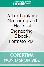 A Textbook on Mechanical and Electrical Engineering. E-book. Formato PDF ebook