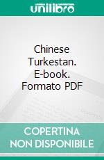 Chinese Turkestan. E-book. Formato PDF ebook