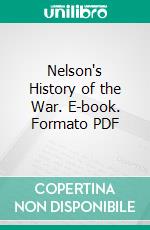 Nelson's History of the War. E-book. Formato PDF ebook